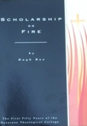 Scholarship on Fire: The First Fifty Years of the Nazarene Theological College